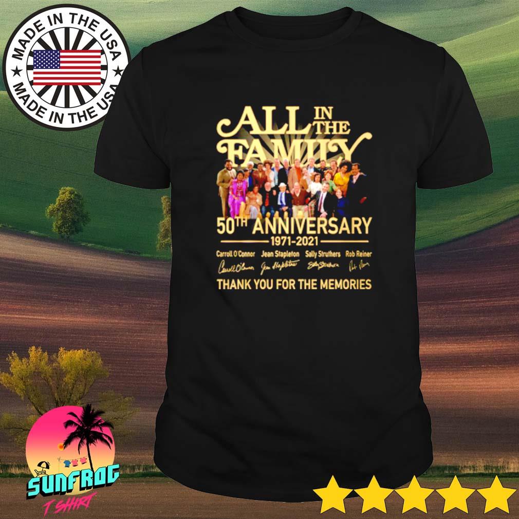 All in the family 50th anniversary 1971-2021 signature shirt