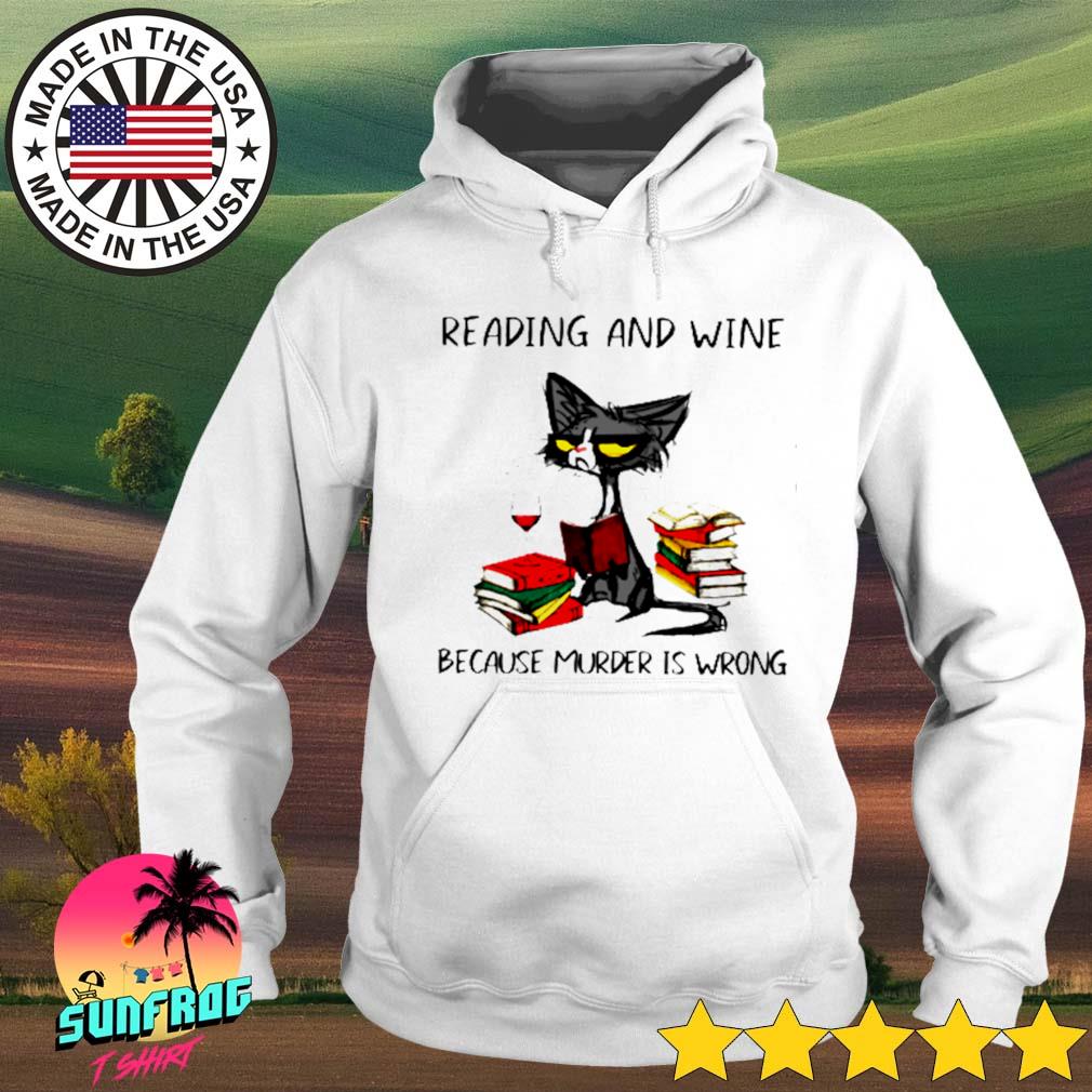 Cat reading and wine because murder is wrong s Hoodie