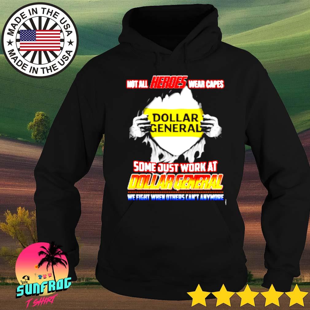 Not all heroes wear capes some just work at Dollar General s Hoodie