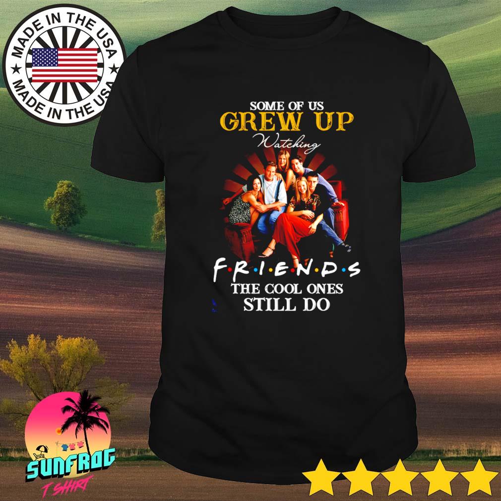 Some of us grew up watching Friends the cool ones still do signature shirt