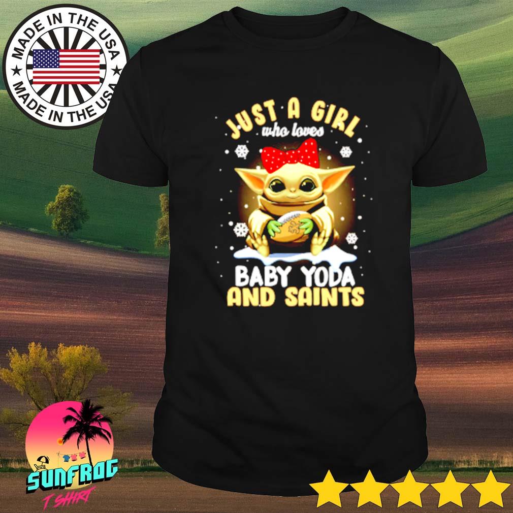 Star Wars just a girl who loves Baby Yoda and Saints shirt