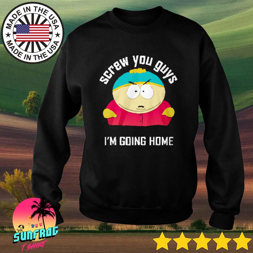 screw you guys im going home shirt