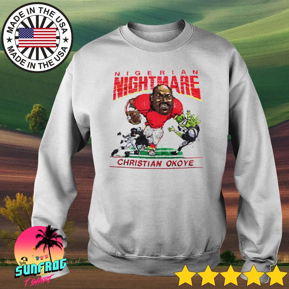 Christian Okoye Nigerian Nightmare Shirt, hoodie, sweater and long