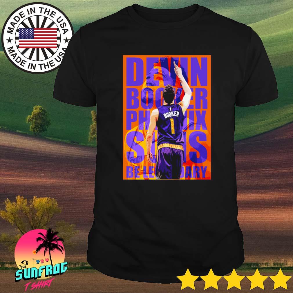 Phoenix Suns Devin Booker Be Legendary shirt, hoodie, sweater