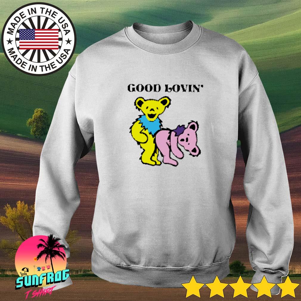 Grateful dead bears good lovin' shirt, hoodie, sweatshirt and tank top