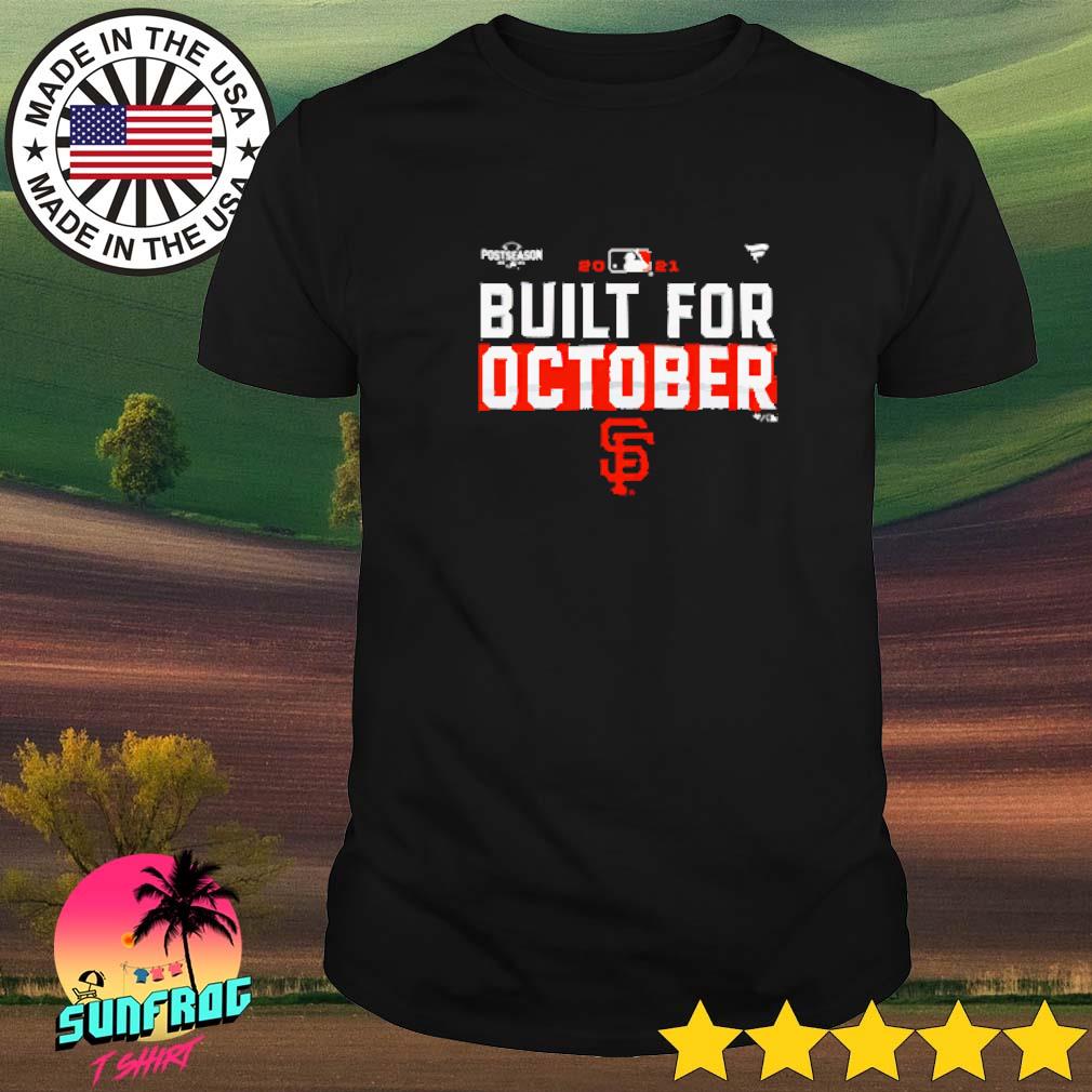 San Francisco Giants Built For October Giants Shirt, Tshirt