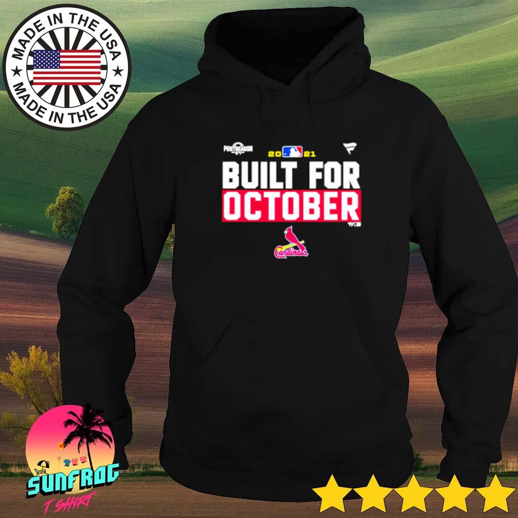 Built for October shirts Cardinals, hoodie, sweater, long sleeve