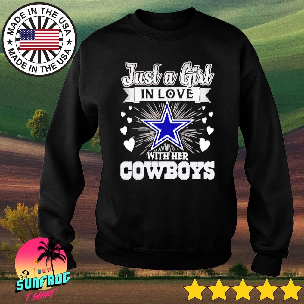 Just A Girl In Love With Her Dallas Cowboys Shirt, hoodie, sweater, long  sleeve and tank top