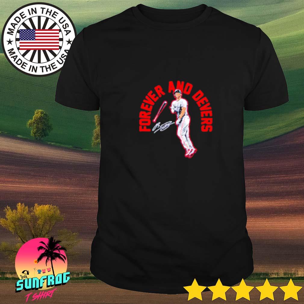 Official rafael devers forever and devers T-shirt, hoodie, tank top,  sweater and long sleeve t-shirt