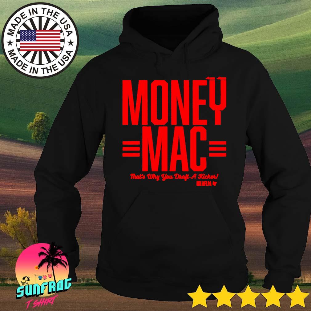 Official evan Mcpherson Money Mac That's Why You Draft A Kicker Shirt,  hoodie, sweater, long sleeve and tank top