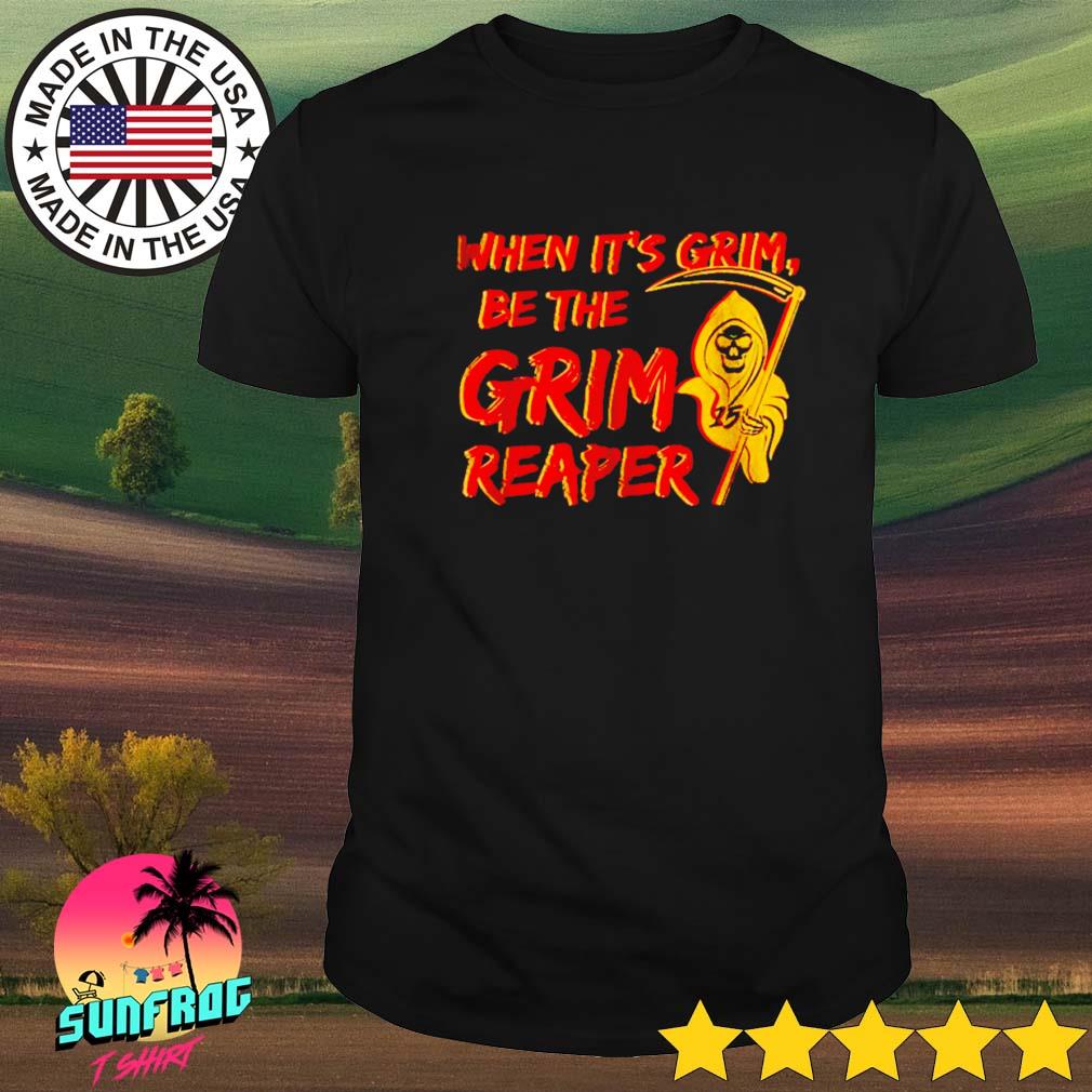 When it's grim be the grim reaper Mahomes Grim Reaper shirt, hoodie,  sweater, long sleeve and tank top