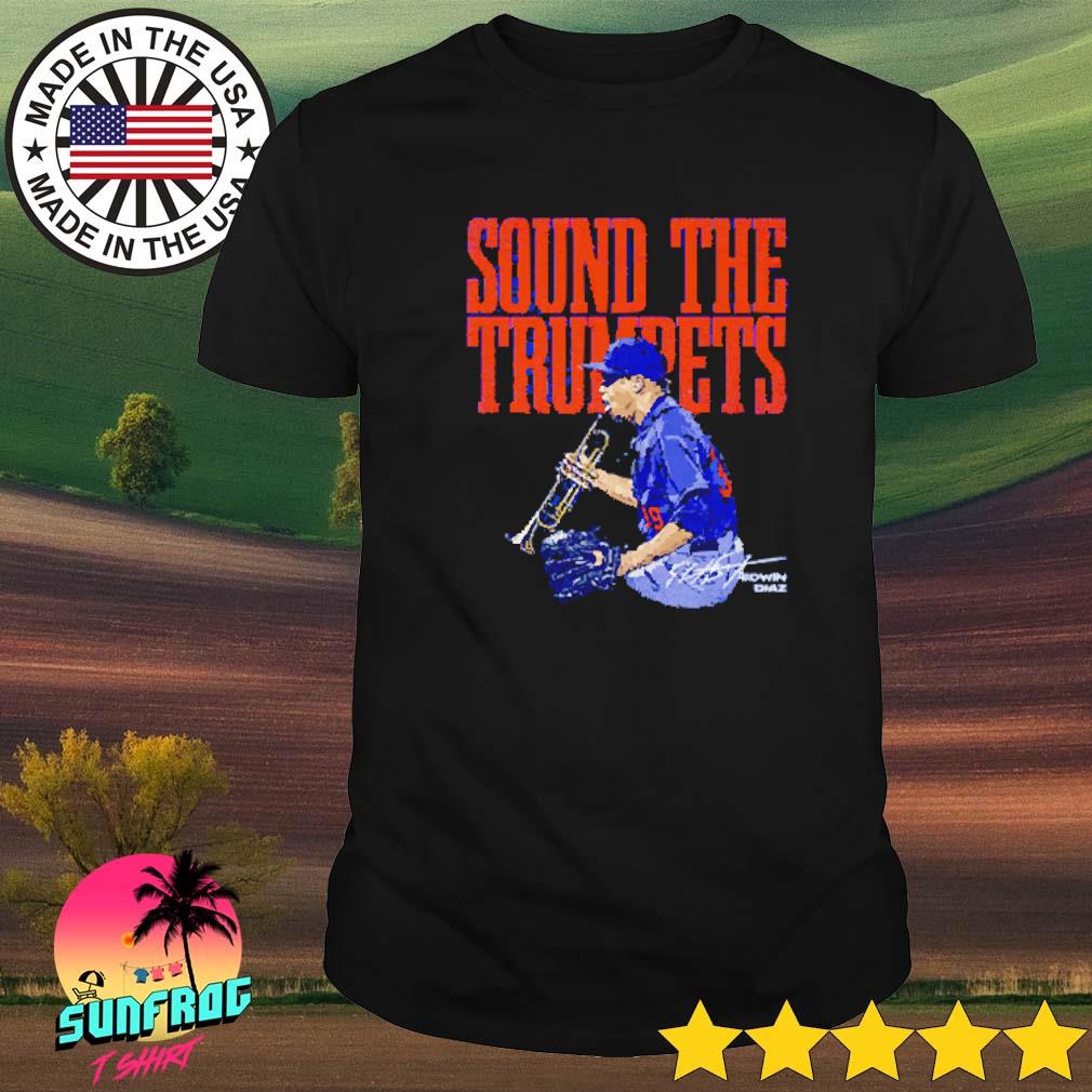 Edwin Diaz trumpets New York Mets baseball shirt, hoodie, sweater