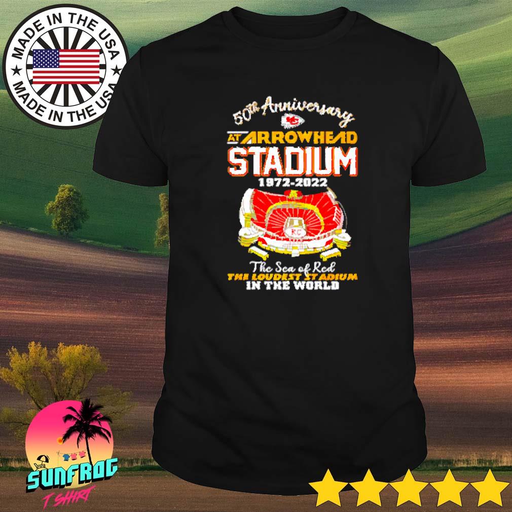 Kansas City Chiefs 50th Anniversary At Arrowhead Stadium 1972-2022 The Sea  Of Red The Loudest Stadium In The World shirt, hoodie, sweater, long sleeve  and tank top