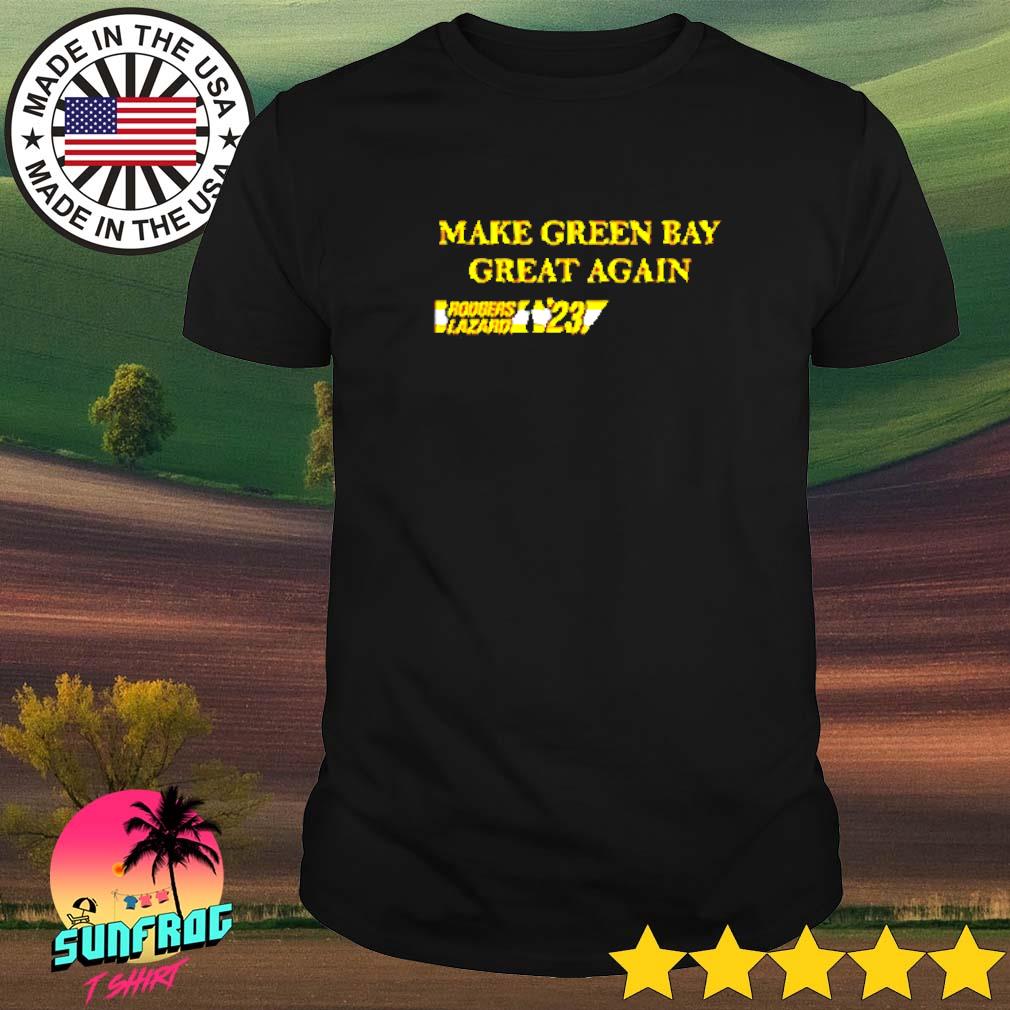 Best aaron Rodgers Rodgers lazard '23 make Green Bay great again shirt,  sweater, hoodie and tank top