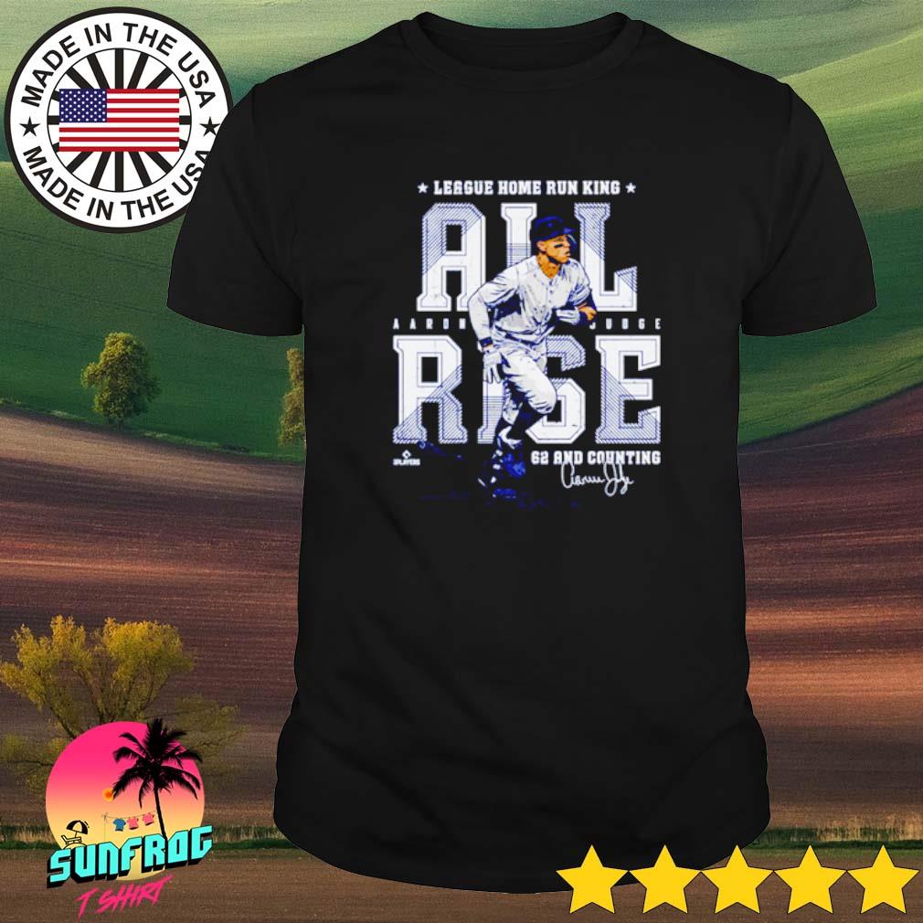 League home run king all rise Aaron Judge 62 and counting shirt