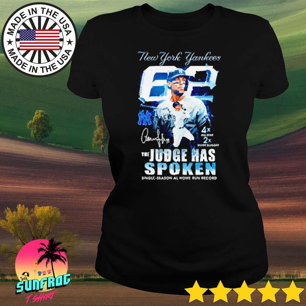 The Judge has spoken single-season al home run record signature 2022 T-shirt,  hoodie, sweater, long sleeve and tank top