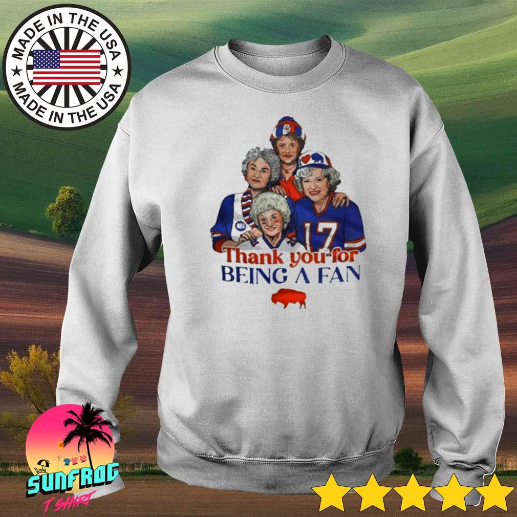 Golden Girls Buffalo Bills Thank You For Being A Fan Shirt, Hoodie,  Sweatshirt, Women Tee