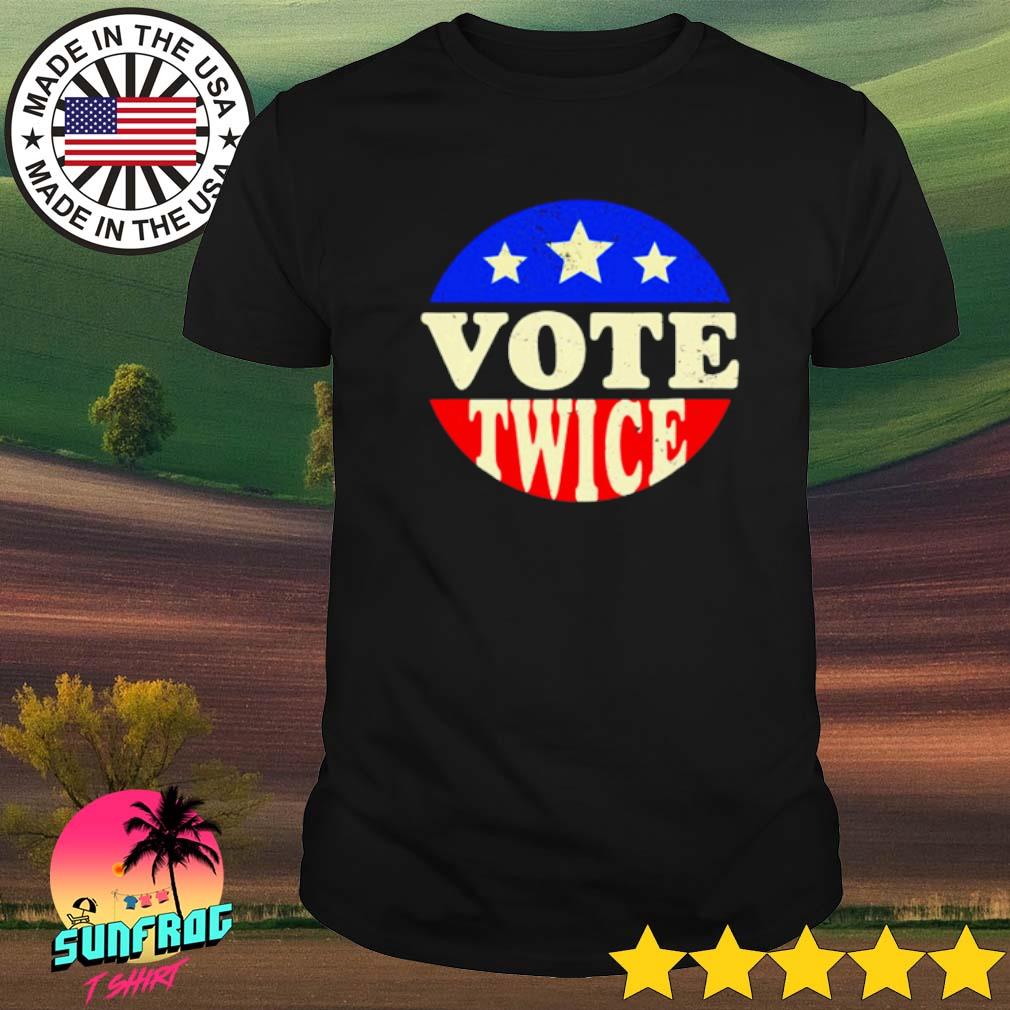 Vote twice Trump humor voting rights shirt
