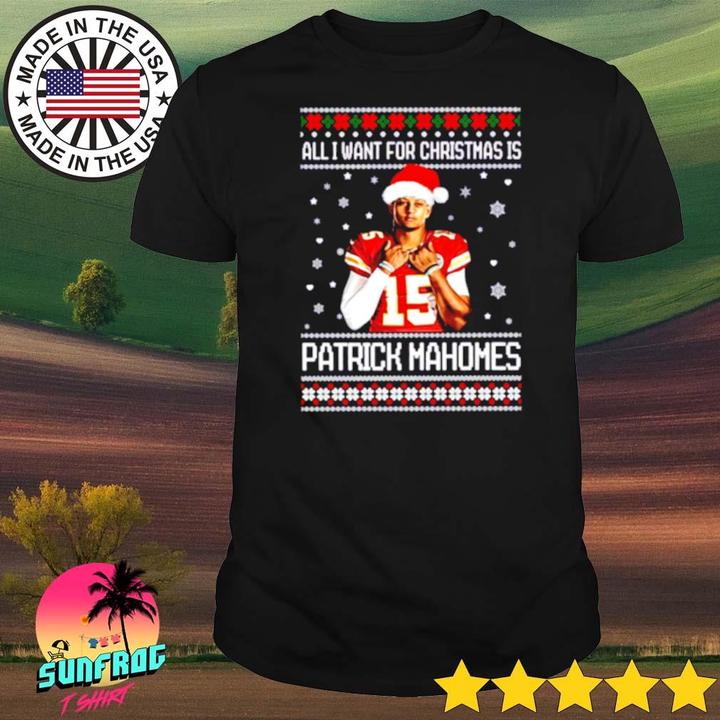 All I want for Christmas is Patrick Mahomes ugly Christmas shirt