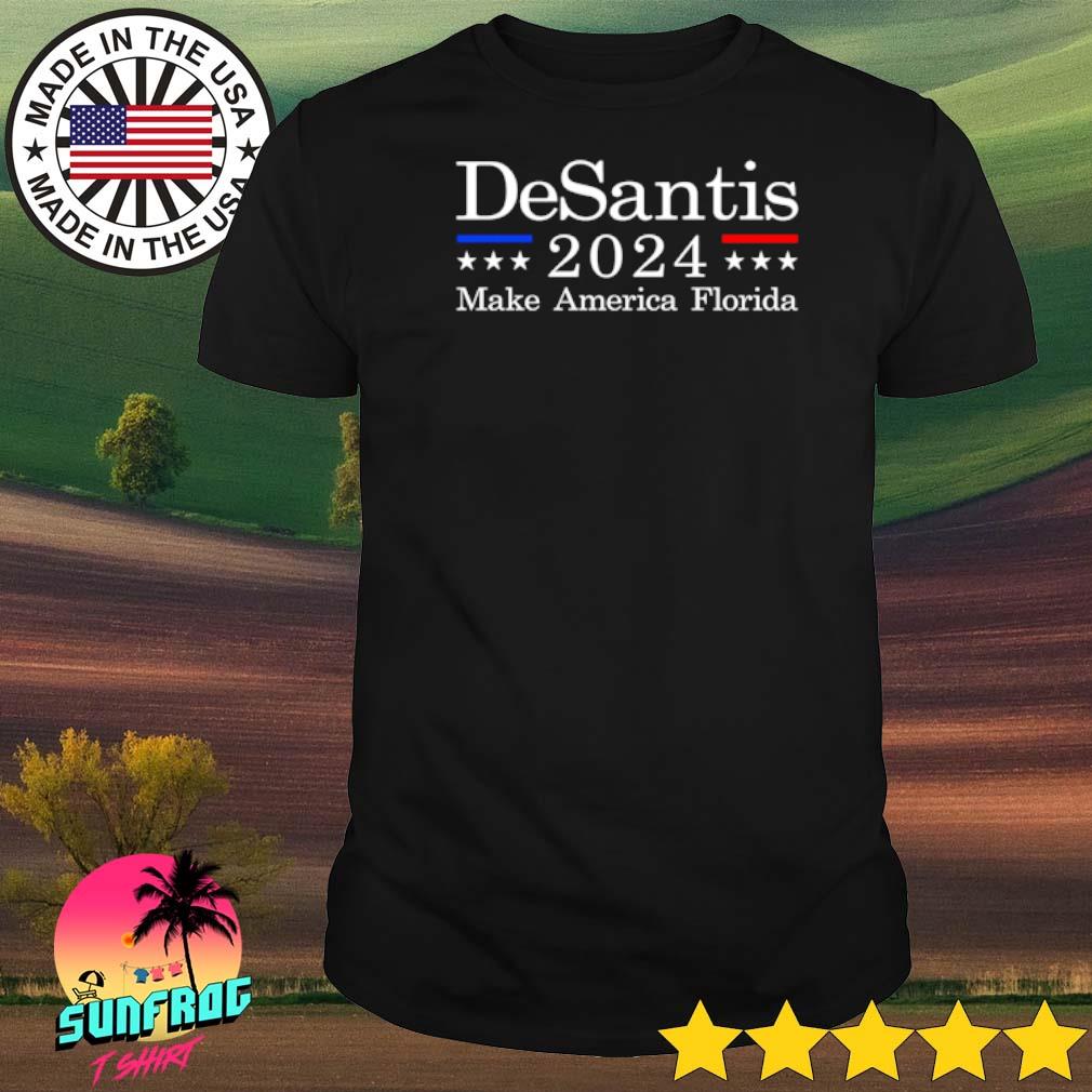 DeSantis 2024 make America Florida stars shirt
