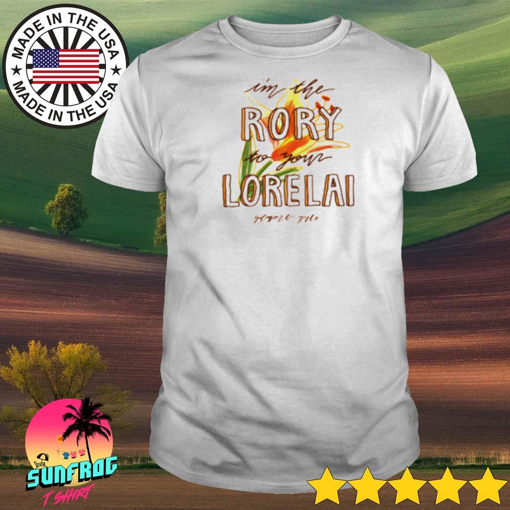 Gilmore girls official I’m the rory to your lorela shirt