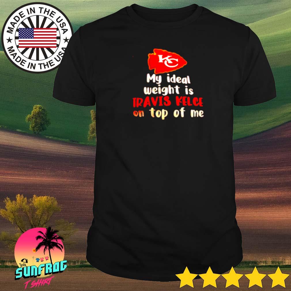 Kansas City Chiefs my i ideal weight is Davis Kelce shirt, hoodie