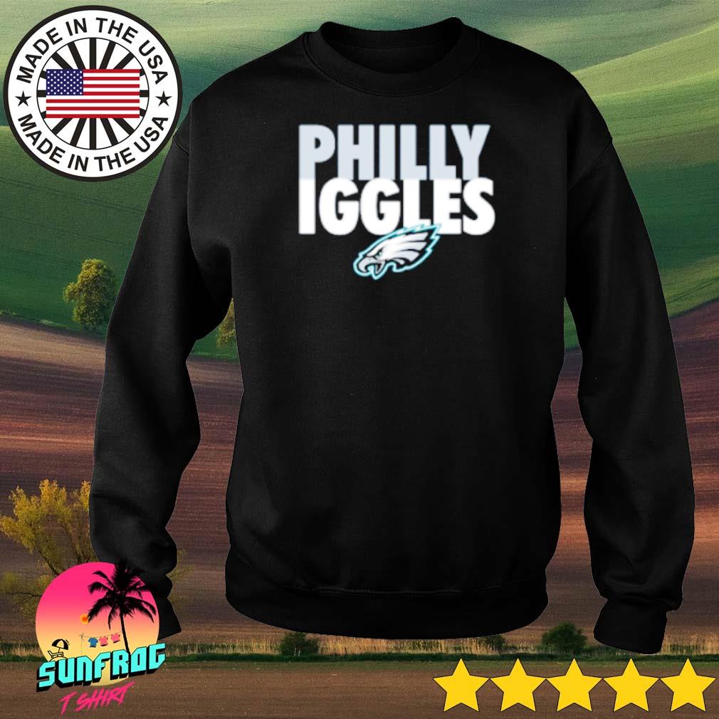 Philly Iggles shirt, hoodie, longsleeve tee, sweater