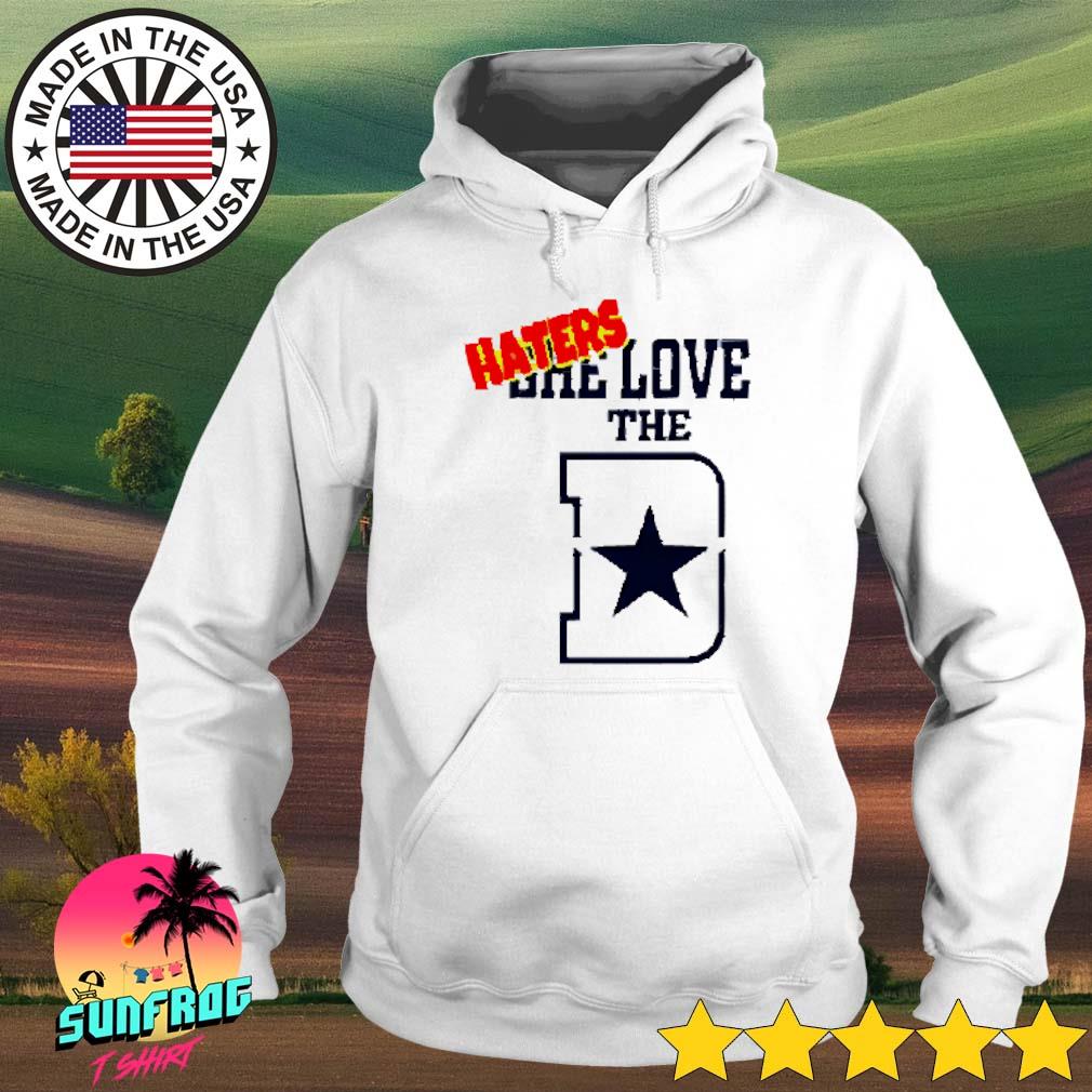 Dallas Cowboys haters she love the D shirt, hoodie, sweater and v-neck t- shirt