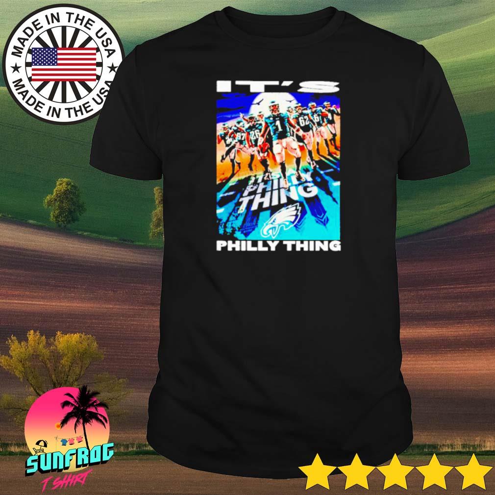 Philadelphia Eagles It's A Philly Thing Philly Sports T-Shirt, hoodie,  sweater, long sleeve and tank top