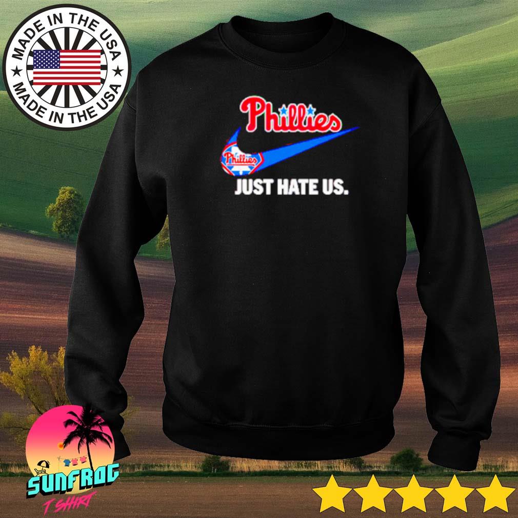 Philadelphia Phillies Nike Just Hate Us Shirt