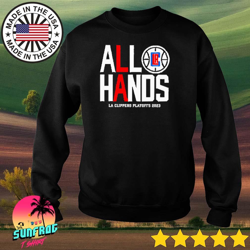 LA Clippers playoffs 2023 all hands shirt, hoodie, sweater, long