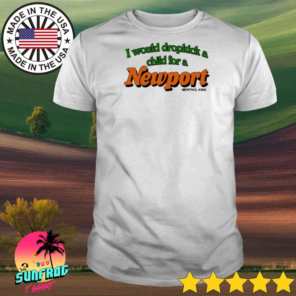 I would dropkick a child for a Newport Menthol King shirt