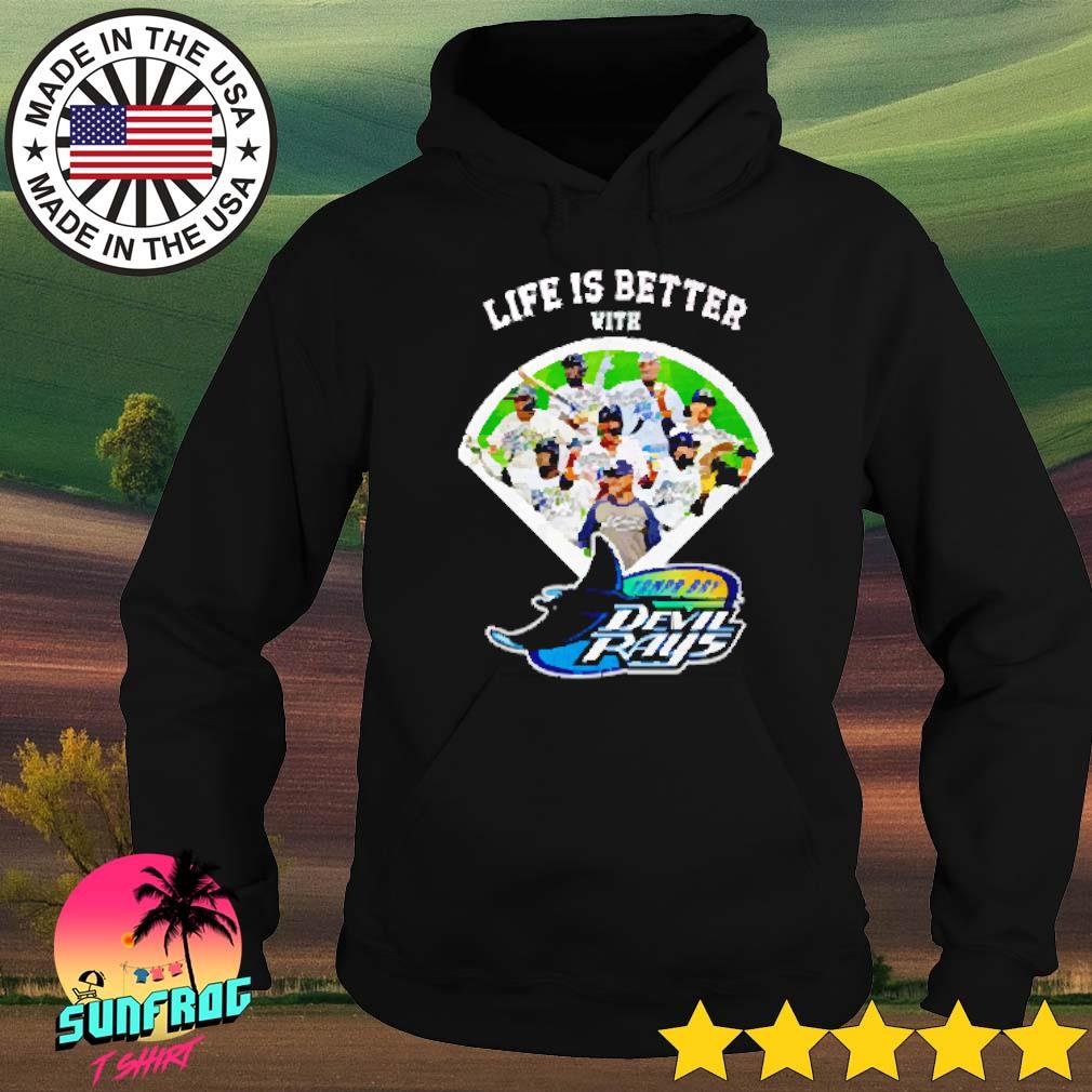 Official life Is Better With Tampa Bay Rays T-Shirt, hoodie, sweater, long  sleeve and tank top