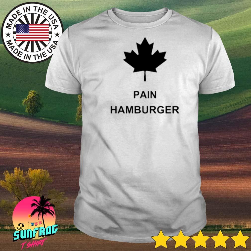 Pain hamburger shirt
