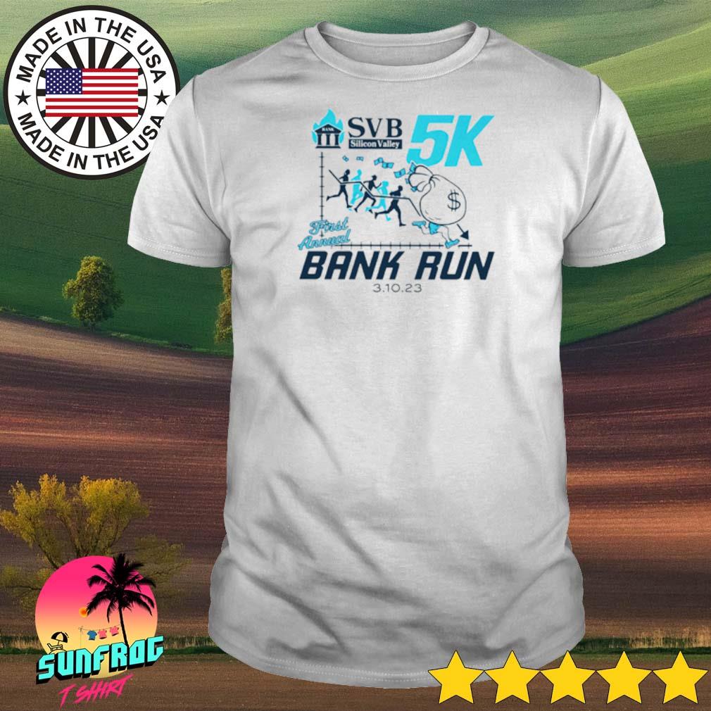 Svb silicon valley first annual bank run 3 10 23 shirt