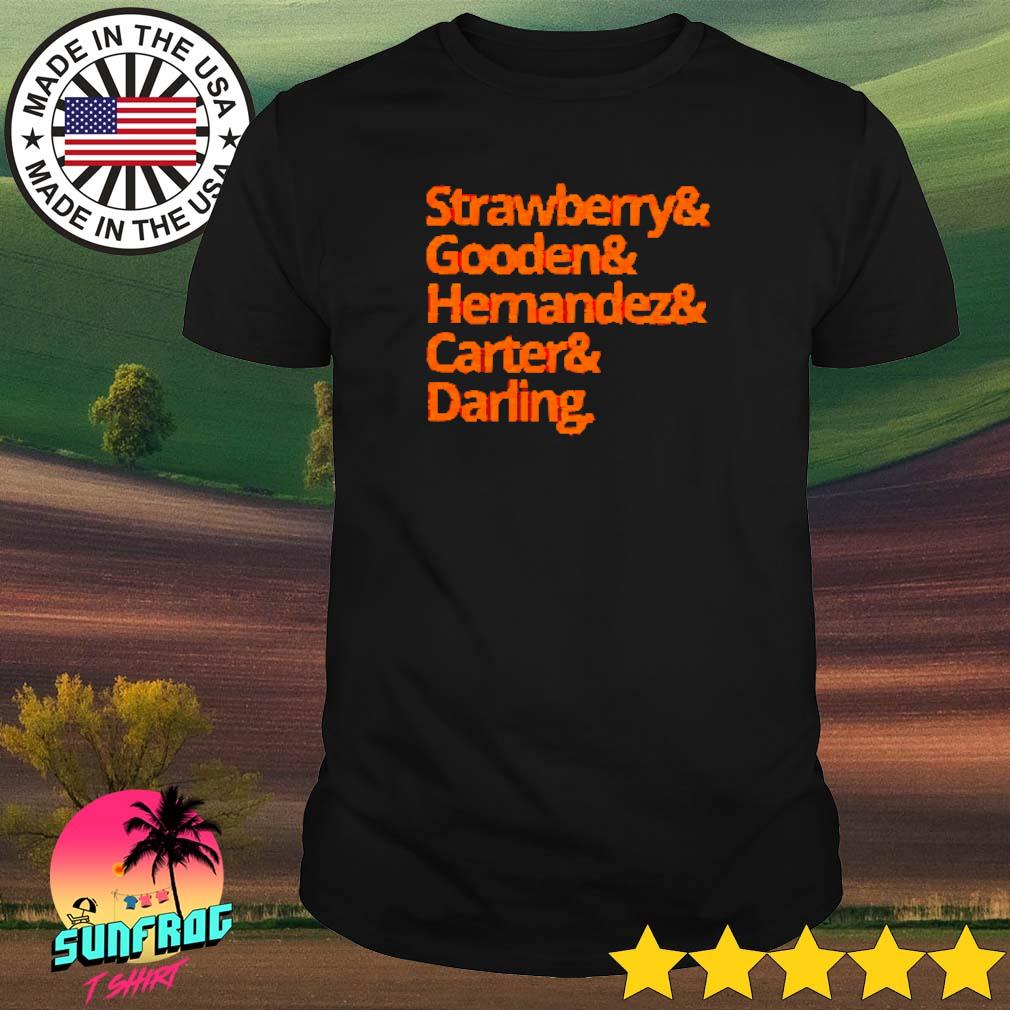 New York Strawberry and Gooden and Hernandez and Carter Darling shirt