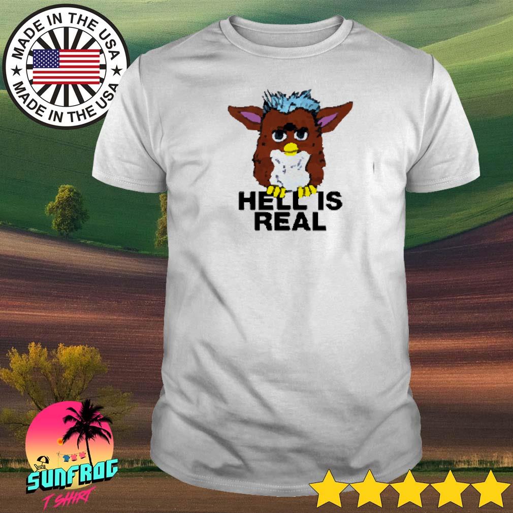 That go hard hell is real shirt