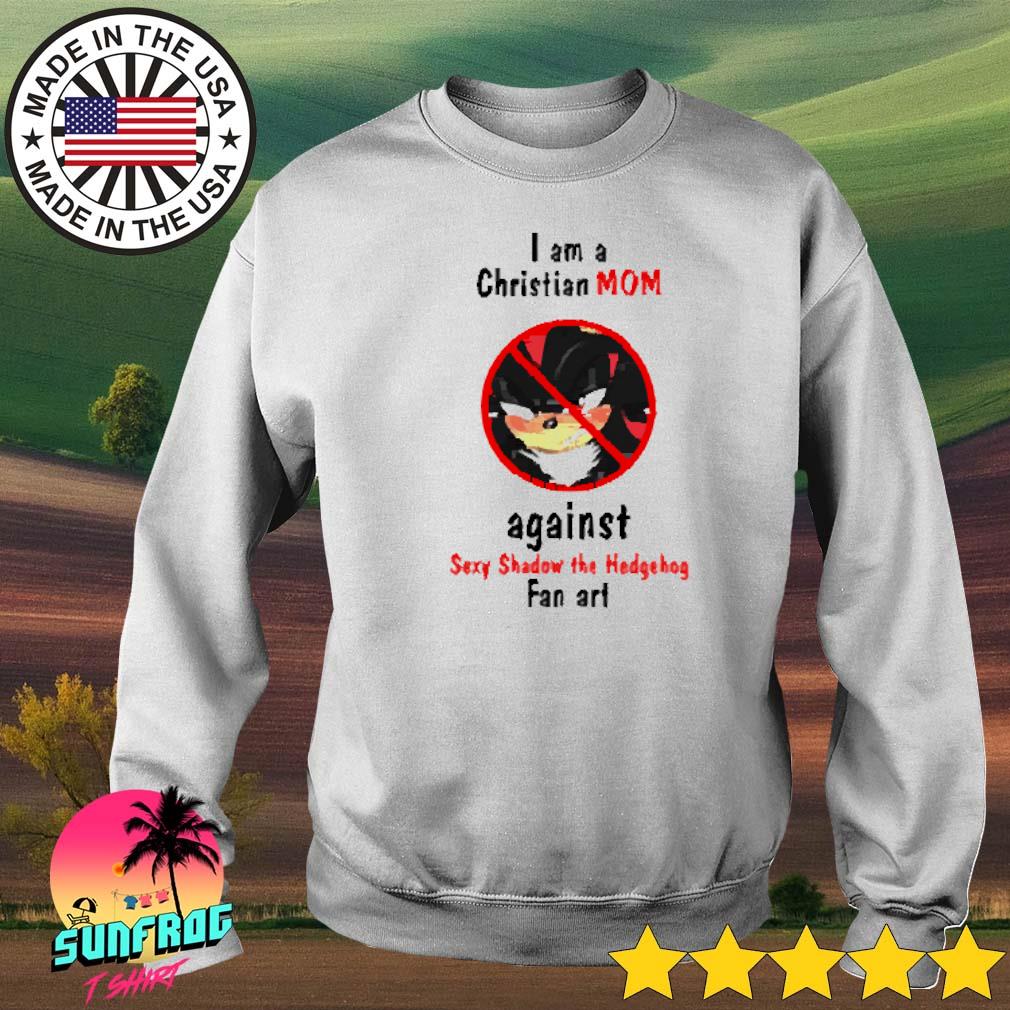 Original I Am A Christian Mom Against Sexy Shadow The Hedgehog Fan