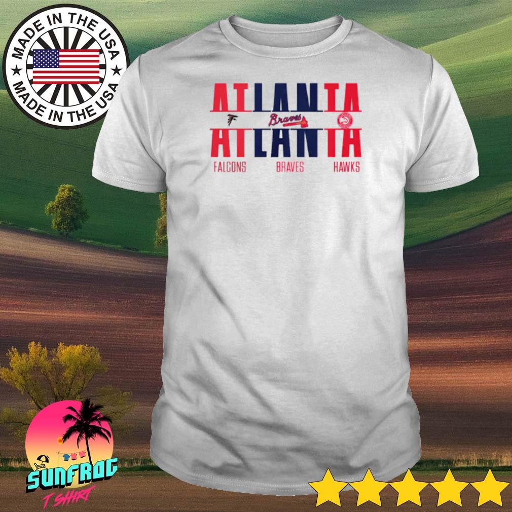 Official atlanta Falcons Atlanta Braves And Atlanta Hawks Shirt, hoodie,  sweater, long sleeve and tank top