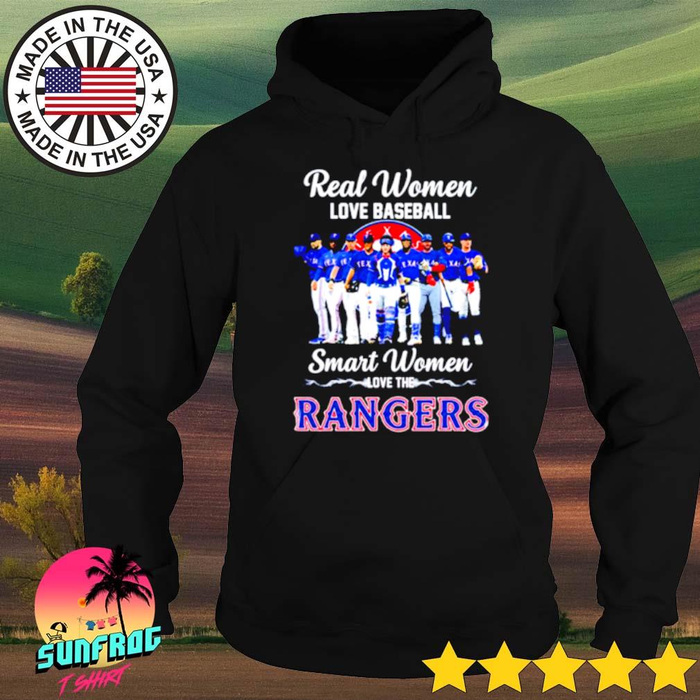 Official Texas Rangers Real Women Love Baseball Smart Women Love The Texas  Rangers T-Shirt, hoodie, sweater, long sleeve and tank top