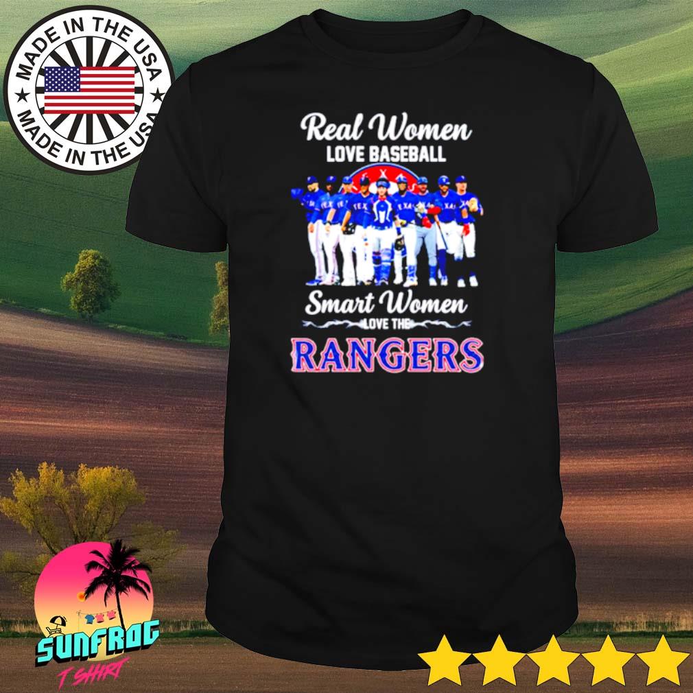 Texas rangers real women love baseball smart women love the Texas rangers  shirt, hoodie, sweater, long sleeve and tank top