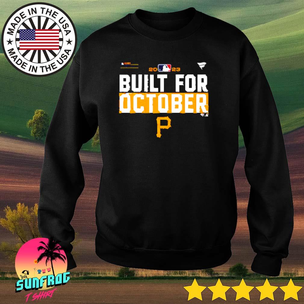 Pittsburgh Pirates Built For October 2023 Postseason Shirt by