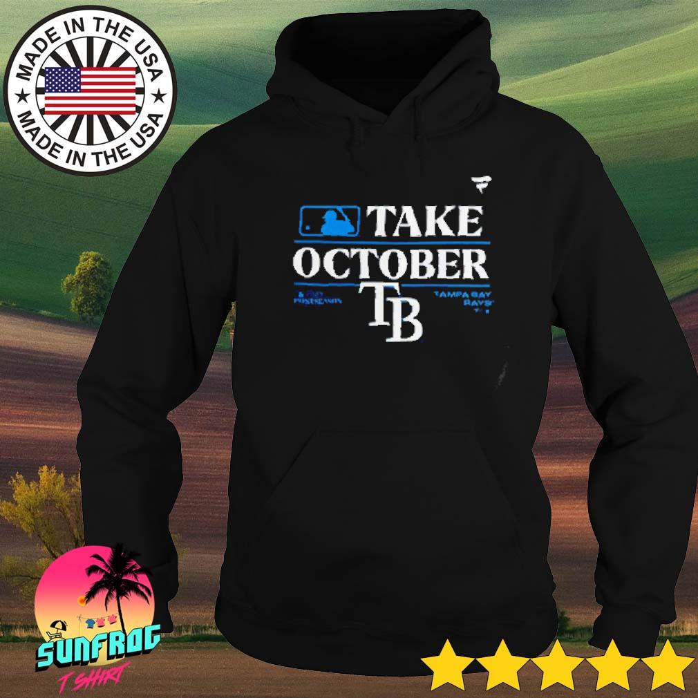 Tampa Bay Rays Take October 2023 Postseason shirt, hoodie, sweater