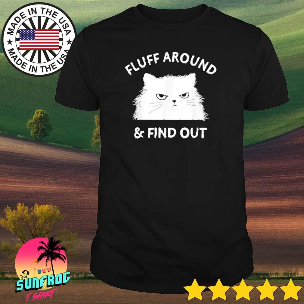 Cat fluff around and find out shirt