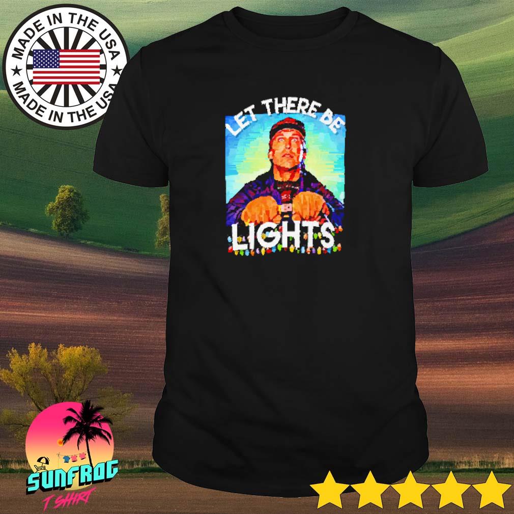 Clark Griswold Christmas Vacation let there be lights shirt