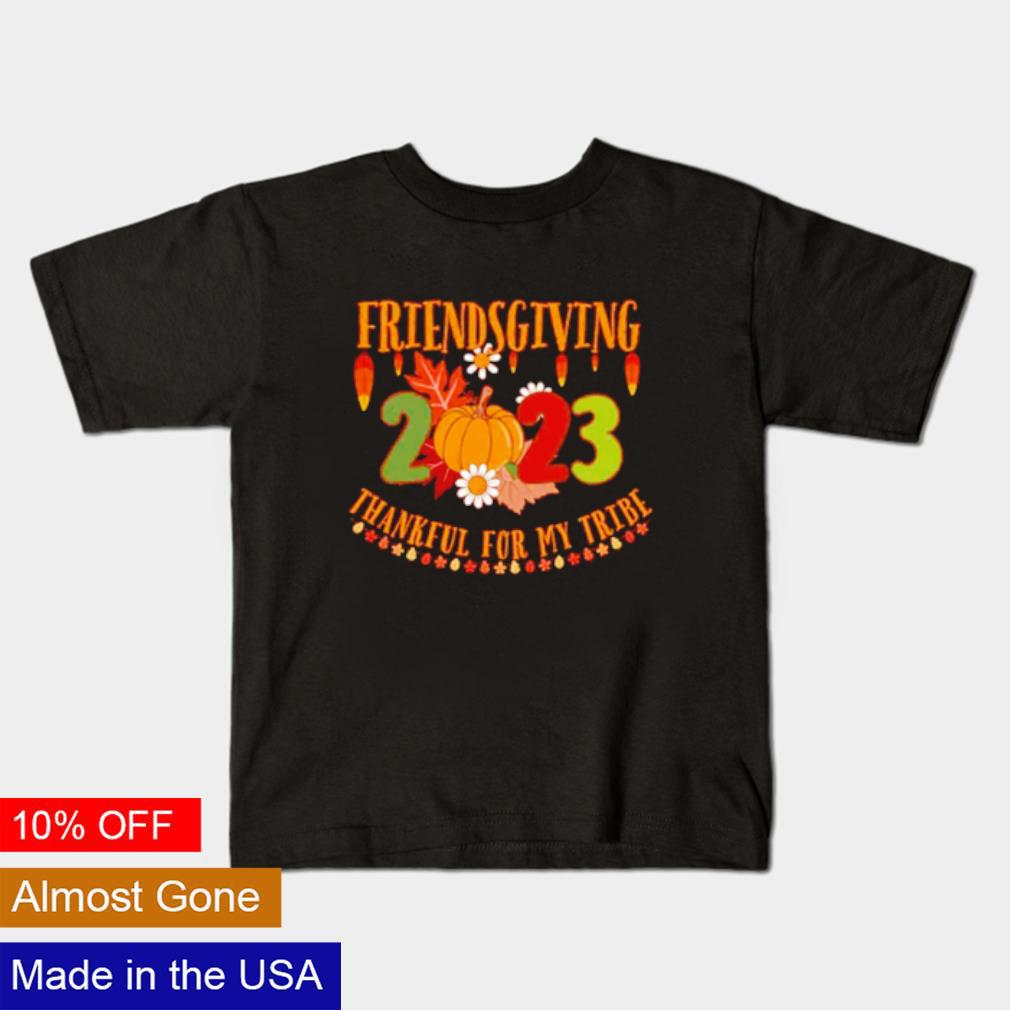 Friendsgiving thankful for my tribe shirt