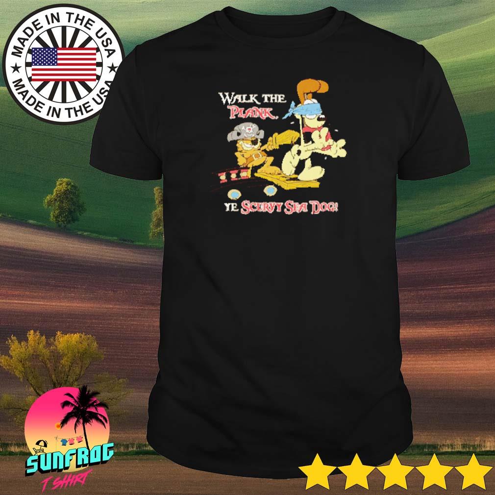 Garfield walk the plank ye scurvy sea dog shirt