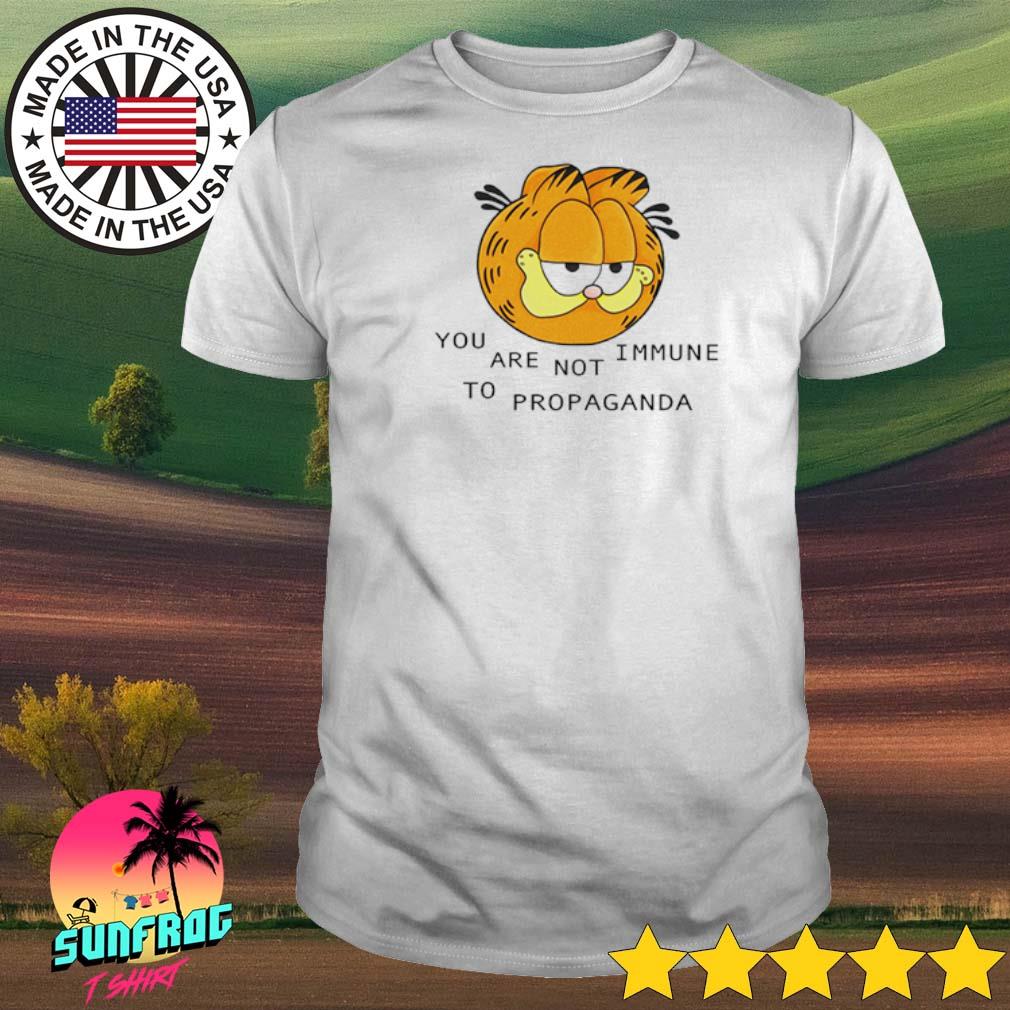 Garfield you are not immune to propaganda shirt