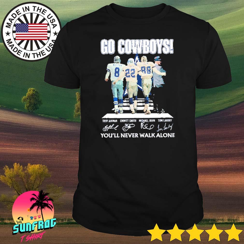 Go Cowboys you'll never walk alone signatures shirt