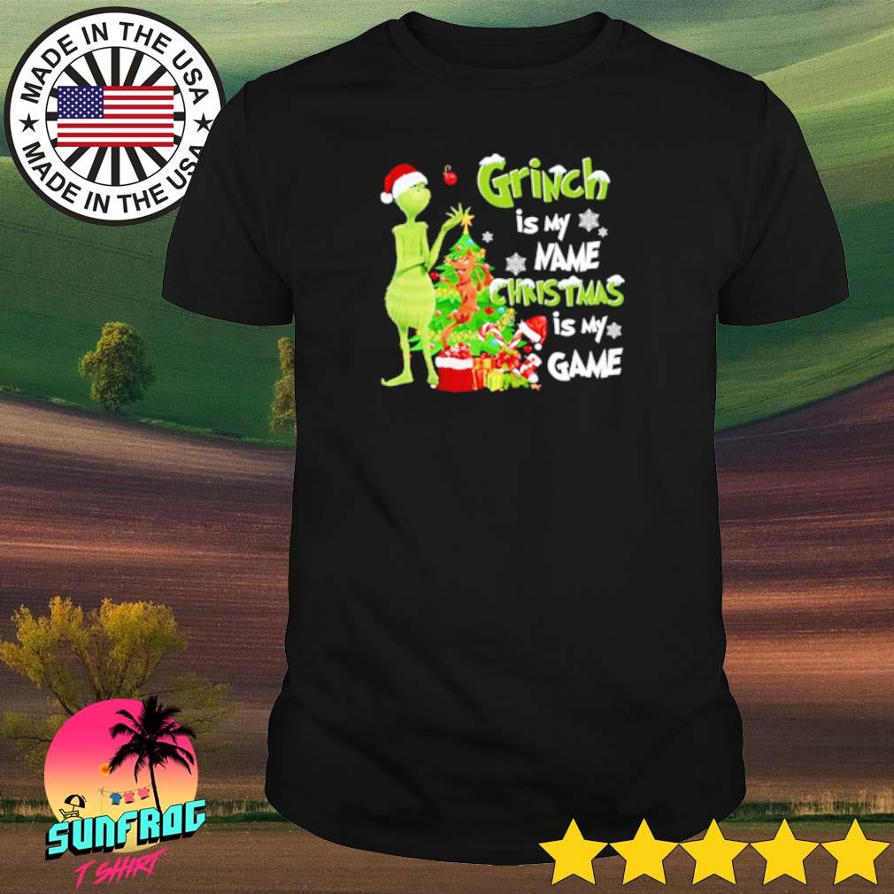 Grinch is my name Christmas is my game shirt